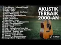 Download Lagu Lagu Akustik Terbaik 2000-an 🎸 | Nostalgia Hits Bikin Baper \u0026 Tenang