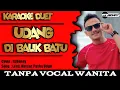 Download Lagu UDANG DI BALIK BATU KARAOKE DUET DANGDUT | TANPA VOCAL WANITA | LESTI, NASSAR, UNGU | ItzBonay