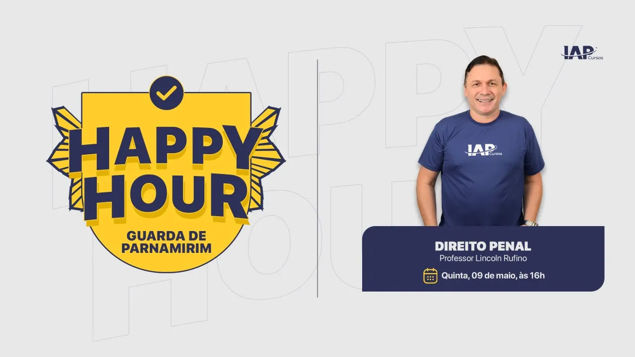 HAPPY HOUR: Guarda Municipal - Direito Penal - Lincoln