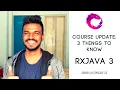 Course Update RxJava3 - 3 things to know