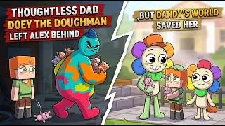 Thoughtless  Dad Doey The Doughman Left Alex Behind, But Dandy's World Saved Her | AZ 3 AM Stories
