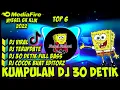 kumpulan dj 30 detik terbaru dj viral tiktok 2022 \u0026 dj cocok untuk jedag jedug
