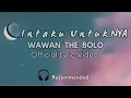 WAWAN JUNIARSO - WAWAN THE BOLO - Cintaku untukNYA ( OFFICIAL LYRIC VIDEO )
