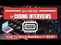 Data Structures for Coding Interviews How Computers Store Numbers in RAM