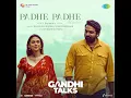 Padhe Padhe (From "Gandhi Talks") (Telugu)