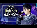 Download Lagu NƠI TÌNH YÊU BẮT ĐẦU – Hoàng Tử Ballad Bùi Anh Tuấn Tái Xuất Gây Thương Nhớ | Buông, Hẹn Một Mai