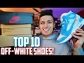 My Top 10 Off-White NIKE SNEAKERS AIR JORDAN NIKE CONVERSE