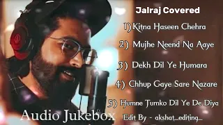 top 5 old cover song jalraj best song collection love mashup jalraj mashup akshat editing