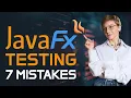 Top 7 JavaFX Testing Mistakes You Need To Avoid