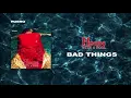 Lagu Cailin Russo - Bad Things (Official Audio)