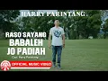 Download Lagu Raso Sayang Babaleh Jo Padiah - Harry Parintang | Lagu Minang Populer [Official Music Video HD]