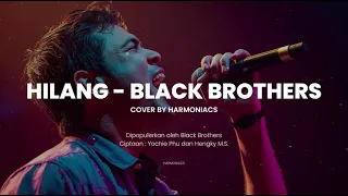 hilang blackbrothers cover by harmoniacs