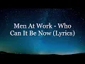 Lagu Men At Work - Who Can It Be Now (Lyrics HD)