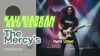 kau biarkan aku sendiri i the mercy s i metal progressive
