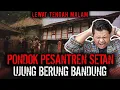 Download Lagu WOY LAHH SEREM BANGEET !! INI PESANTREN APA TEMPAT UJI NYALI MP3