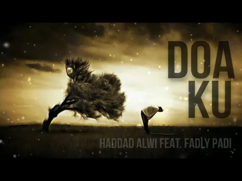 Download MP3 Doaku - Haddad Alwi Feat Fadly Padi Full HD Quality
