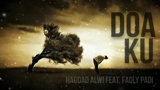 Download Doaku - Haddad Alwi Feat Fadly Padi Full HD Quality MP3