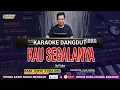 KAU SEGALANYA KARAOKE DANGDUT - IIS FISKA