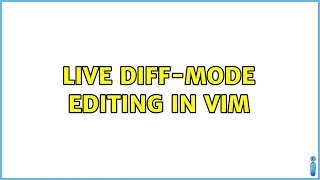 Live diff-mode editing in vim 2 Solutions