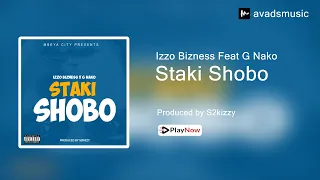 izzo bizness feat g nako staki shobo official audio 