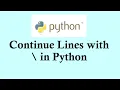Easy Python Continue Lines with backslash