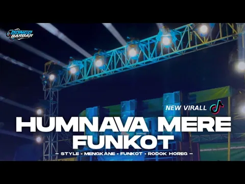 Download MP3 DJ FUNKOT HUMNAVA MERE FULL MENGKANE VIRALL TIK-TOK • BONGOBARBAR