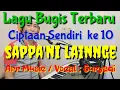 Lagu Sappa'ni Lainnge, Lagu bugis terbaru ciptaan Sendiri ke 10 karya Suryadi