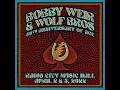 Bobby Weir and Wolf Bros - Ace 50th Anniversary Celebration