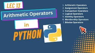 13 Arithmetic Operators in Python All Arithmetic Operators Explained Lecture 13