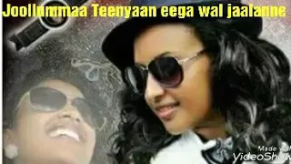 Siraba Jaalala Joolumma Teenyaan Eega Wal Jalanne Gamchu Male Waltin New Oromo Music  Siraba Jaalala Joolumma Teenyaan Eega Wal Jalanne Gamchu Male Waltin New Oromo Music