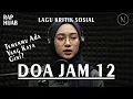 Lagu LAGU KRITIK SOSIAL || DOA JAM 12 - NOIRNA RAP HIJAB (Official Music Video)