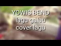 YOWISS BEN LAGU GALAU (cover anggi art)