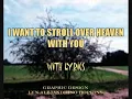 I WANT TO STROLL OVER HEAVEN WITH YOU WITH LYRICS
