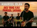 Lagu KHAIROOL IDLAN – AKU YANG KAU PANGGIL SAYANG (TSM MUSIC REIMAGINED COVER)