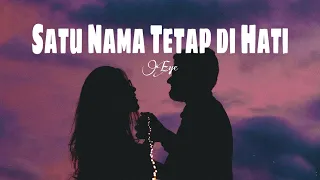 Download Satu Nama Tetap di Hati - Eye ( Lirik ) MP3