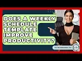 Does A Weekly Schedule Template Improve Productivity - The Time Management Pro