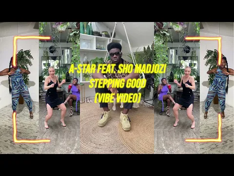 Download MP3 A-Star Feat. Sho Madjozi - Stepping Good (Official Vibe Video)