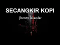 Jhony iskandar~secangkir kopi #karaoke