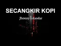 Download Lagu Jhony iskandar~secangkir kopi #karaoke