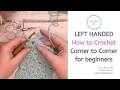 Left Handed Corner to Corner Crochet Tutorial - C2C for beginners