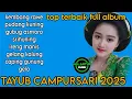 Download Lagu TAYUB CAMPURSARI 2025 TOP TERBAIK FULL ALBUM PALING BANYAK DI PUTAR
