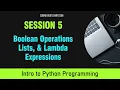 Intro to Python Session 5 - Arithmetic Boolean Operations Conditional Lambda Expressions