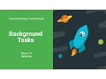 Services DEMO Android Development Fundamentals Unit 3 Lesson 7 4