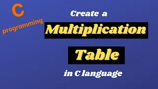 Write a C program to create a Multiplication Table C Programming Tutorials