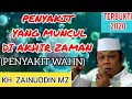 Download Lagu PENYAKIT AKHIR ZAMAN  ❗❗ PENYAKIT WAHN - kh zainuddin mz