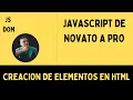 CURSO de JAVASCRIPT de NOVATO a PRO CREACION de ELEMENTOS HTML