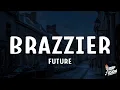 Future - BRAZZIER