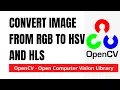 OpenCV 10 Convert Image from RGB to HSV and HLS Color Python OpenCV