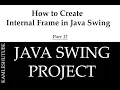 12 - How to Create Internal Frame in Java Swing