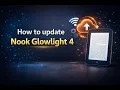 How to Update Nook Glowlight 4 Nook Glowlight 4 Software Update Nook Glowlight 4 Update Failed